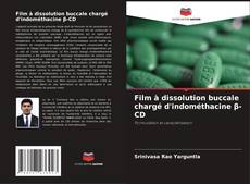 Film à dissolution buccale chargé d'indométhacine β-CD kitap kapağı