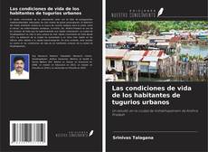 Portada del libro de Las condiciones de vida de los habitantes de tugurios urbanos