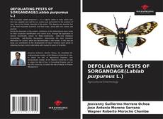 DEFOLIATING PESTS OF SORGANDAGE(Lablab purpureus L.) kitap kapağı