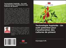 Portada del libro de Technologie haploïde - Un outil potentiel pour l'amélioration des cultures de piment