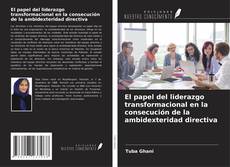 Capa do livro de El papel del liderazgo transformacional en la consecución de la ambidexteridad directiva 
