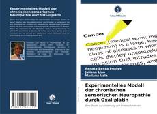 Experimentelles Modell der chronischen sensorischen Neuropathie durch Oxaliplatin的封面