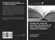 Capa do livro de Estudio de casos de escuelas secundarias de bajo rendimiento de la ciudad de Vadodara 
