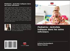 Pédiatrie : Activités ludiques dans les soins infirmiers的封面