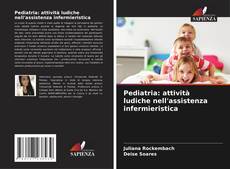 Borítókép a  Pediatria: attività ludiche nell'assistenza infermieristica - hoz