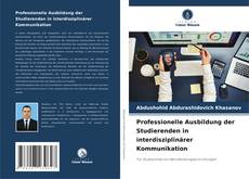 Bookcover of Professionelle Ausbildung der Studierenden in interdisziplinärer Kommunikation