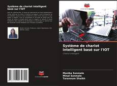 Couverture de Système de chariot intelligent basé sur l'IOT