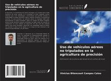 Buchcover von Uso de vehículos aéreos no tripulados en la agricultura de precisión