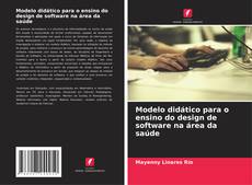 Buchcover von Modelo didático para o ensino do design de software na área da saúde
