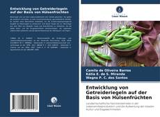 Entwicklung von Getreideriegeln auf der Basis von Hülsenfrüchten的封面