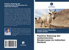 Buchcover von Positive Nutzung der einheimischen Rinderrasse im indischen Kontext