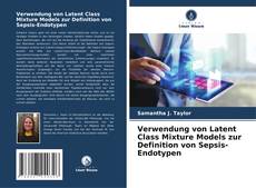Bookcover of Verwendung von Latent Class Mixture Models zur Definition von Sepsis-Endotypen