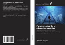 Bookcover of Fundamentos de la educación creativa