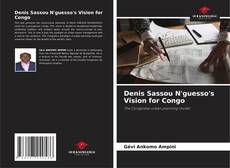 Denis Sassou N'guesso's Vision for Congo kitap kapağı
