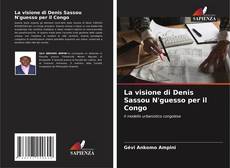 Bookcover of La visione di Denis Sassou N'guesso per il Congo