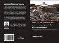 Buchcover von Etude sur les granulats fins pour le remplacement des déchets plastiques