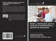 Copertina di Retos y obstáculos para el éxito de la planificación y gestión de proyectos