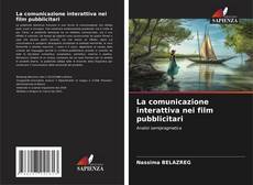 Borítókép a  La comunicazione interattiva nei film pubblicitari - hoz