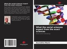 Capa do livro de What the social sciences expect from the exact sciences 