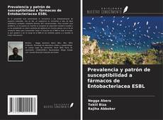 Portada del libro de Prevalencia y patrón de susceptibilidad a fármacos de Entobacteriacea ESBL