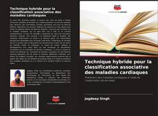 Technique hybride pour la classification associative des maladies cardiaques的封面