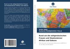 Borítókép a  Rund um die zeitgenössischen Frauen und Staatsmänner Afrikas und Gabuns - hoz