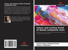 Colour and surface finish of dental composite resin kitap kapağı