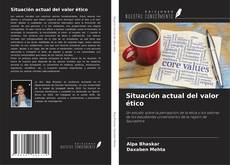 Capa do livro de Situación actual del valor ético 