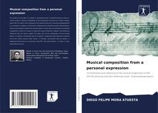 Portada del libro de Musical composition from a personal expression