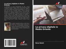 Bookcover of La privacy digitale in Medio Oriente