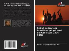 Borítókép a  Reti di solidarietà brasiliane per gli esuli del Cono Sud: 1976-1988 - hoz