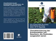 Buchcover von Charakterisierung der Krankenakten von Rauchern, die Pestiziden ausgesetzt waren