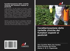 Borítókép a  Caratterizzazione delle cartelle cliniche dei fumatori esposti ai pesticidi - hoz
