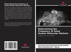 Capa do livro de Determining the Frequency of Some Human Molecular Markers 