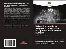 Détermination de la fréquence de certains marqueurs moléculaires humains kitap kapağı