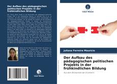 Borítókép a  Der Aufbau des pädagogischen politischen Projekts in der frühkindlichen Bildung - hoz