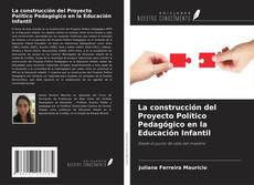 Borítókép a  La construcción del Proyecto Político Pedagógico en la Educación Infantil - hoz
