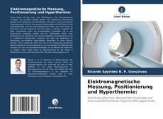 Borítókép a  Elektromagnetische Messung, Positionierung und Hyperthermie: - hoz