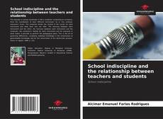 Buchcover von School indiscipline and the relationship between teachers and students