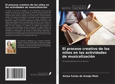 Bookcover of El proceso creativo de los niños en las actividades de musicalización