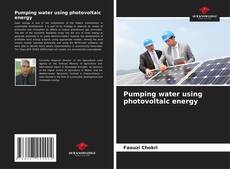 Buchcover von Pumping water using photovoltaic energy