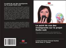 Buchcover von Le point de vue des enseignants sur le projet Radio web