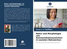 Bookcover of Natur und Morphologie von Kommunikationszeichen in sozialen Netzwerken