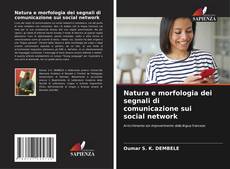 Bookcover of Natura e morfologia dei segnali di comunicazione sui social network