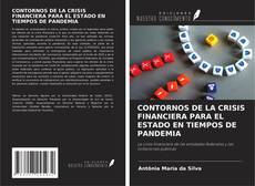 Buchcover von CONTORNOS DE LA CRISIS FINANCIERA PARA EL ESTADO EN TIEMPOS DE PANDEMIA