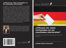 Bookcover of ¿Influyen los votos rechazados en los resultados electorales?