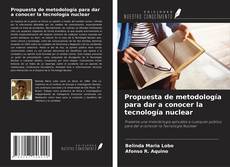 Portada del libro de Propuesta de metodología para dar a conocer la tecnología nuclear