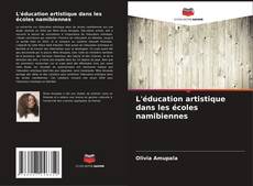 Bookcover of L'éducation artistique dans les écoles namibiennes