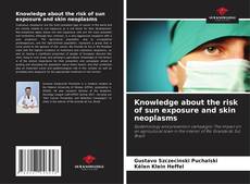Portada del libro de Knowledge about the risk of sun exposure and skin neoplasms