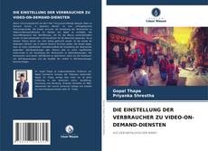 DIE EINSTELLUNG DER VERBRAUCHER ZU VIDEO-ON-DEMAND-DIENSTEN的封面